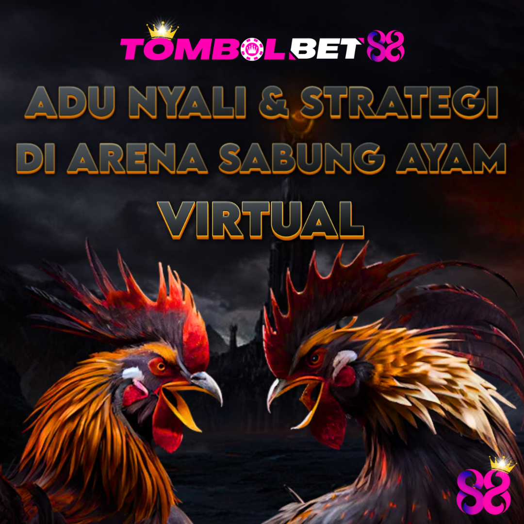 TombolBet88: Adu Nyali & Strategi di Arena Sabung Ayam Online Virtual!